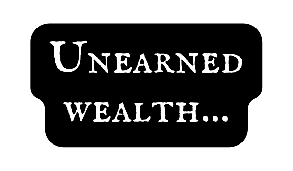 Unearned wealth