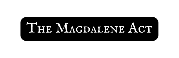 The Magdalene Act