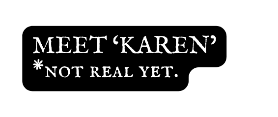 MEET KAREN not real yet