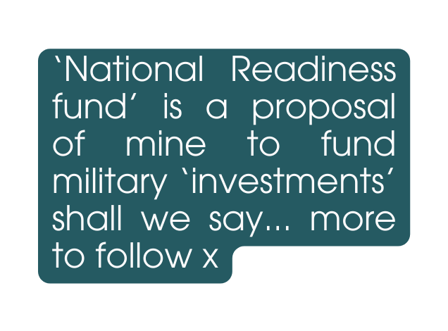 National Readiness fund is a proposal of mine to fund military investments shall we say more to follow x