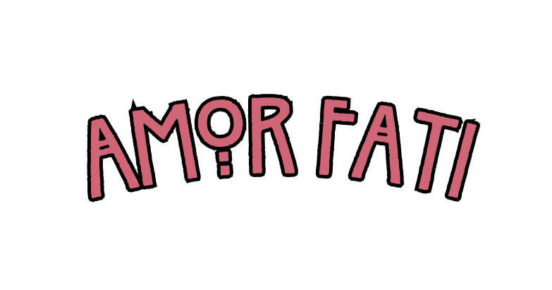 AMOR FATI