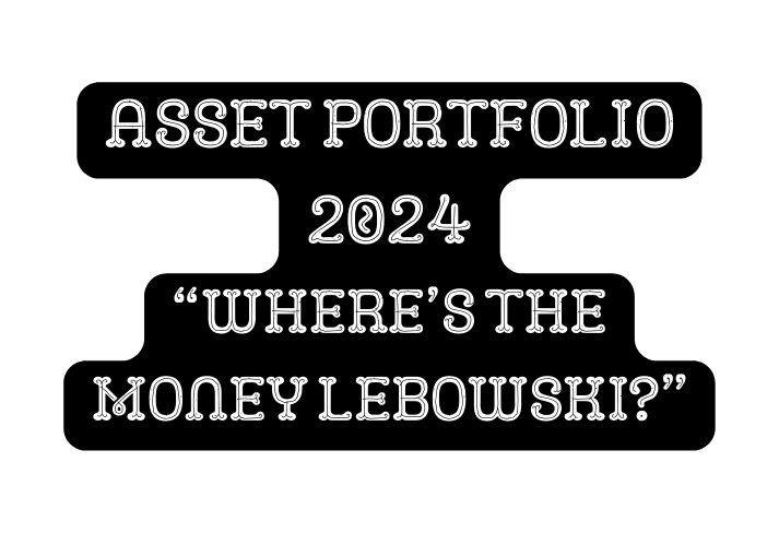 Asset Portfolio 2024 where s the money lebowski